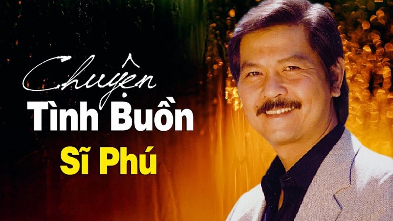 Chuyện tình buồn - Sĩ Phú