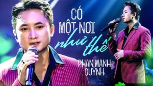 Có Một Nơi Như Thế - Phan Mạnh Quỳnh