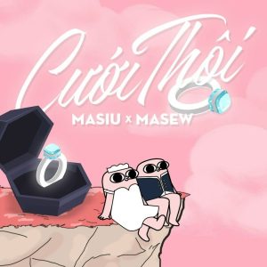 Cưới Thôi - Masew