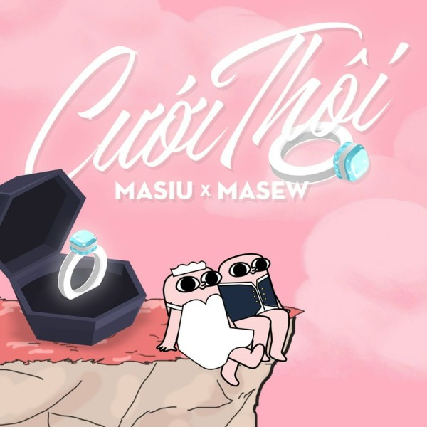 Cưới Thôi - Masew