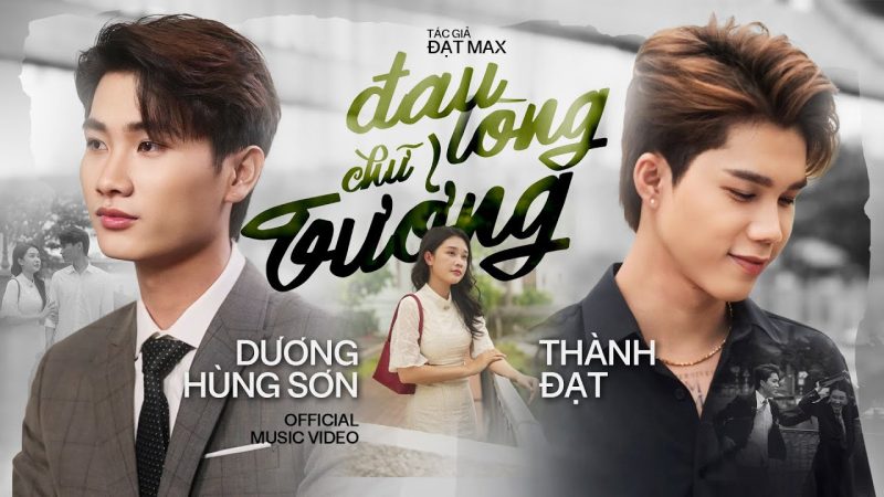 Đau lòng chữ tưởng - Thành Đạt ft Dương Hùng Sơn