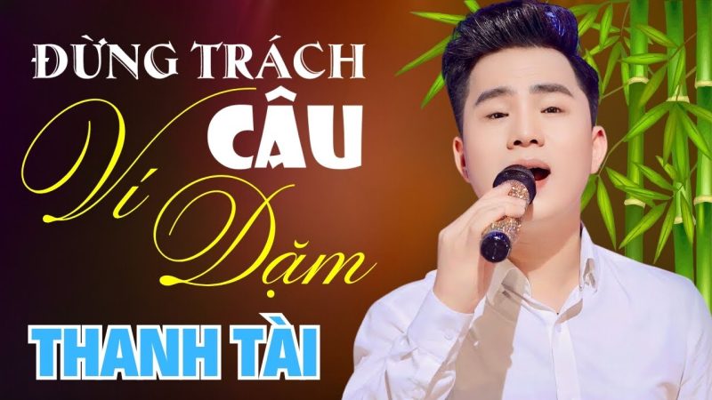 Đừng Trách Câu Ví Dặm - Cáp Anh Tài