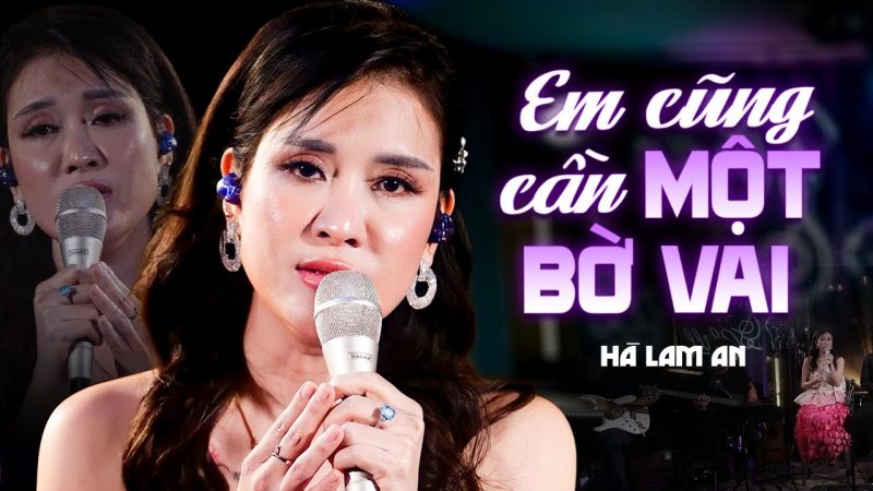 Em Cũng Cần Một Bờ Vai - Lam Anh