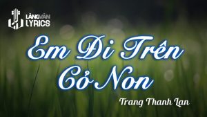 Em Đi Trên Cỏ Non - Trang Thanh Lan