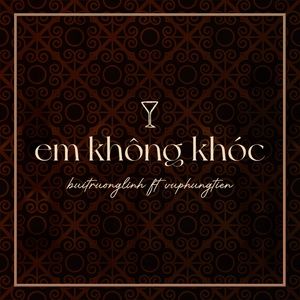 Em không khóc - buitruonglinh ft Vũ Phụng Tiên