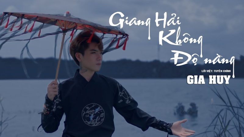 Giang Hải Không Độ Nàng - Gia Huy ft Đình Long