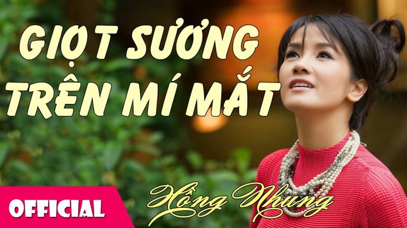 Giọt Sương Trên Mí Mắt - Hồng Nhung