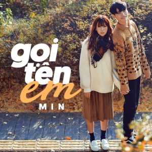 Gọi Tên Em - MIN