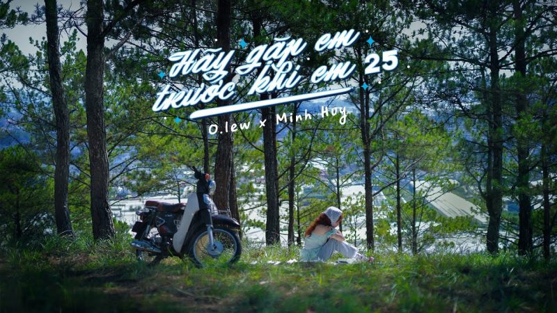 Hãy gặp em trước khi em 25 - Olew