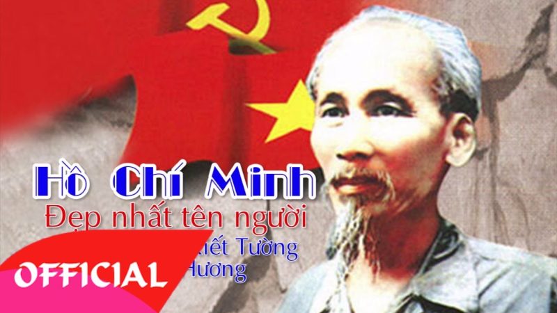 Hồ Chí Minh Đẹp Nhất Tên Người - Quốc Hương