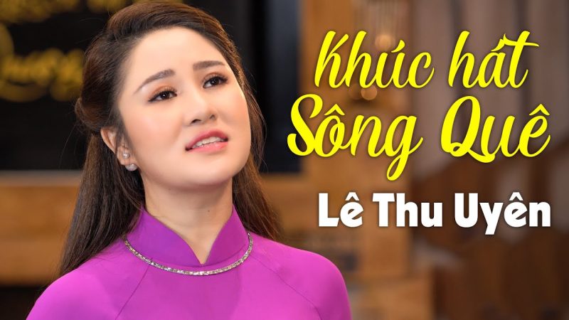 Khúc hát sông quê - Lê Thu Uyên