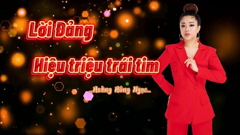 Lời Đảng hiệu triệu trái tim - Hoàng Hồng Ngọc