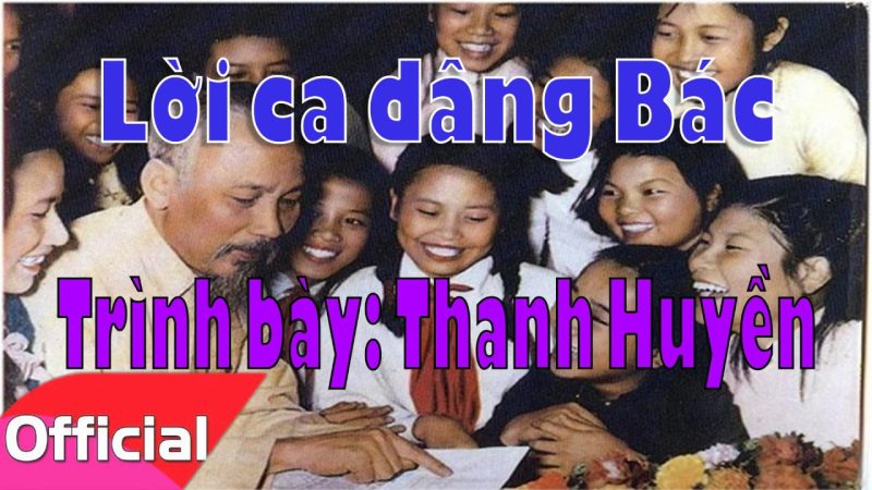 Lời ca dâng Bác - NSND Thanh Huyền