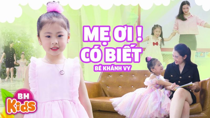 Mẹ Ơi Có Biết - Bé Khánh Vy