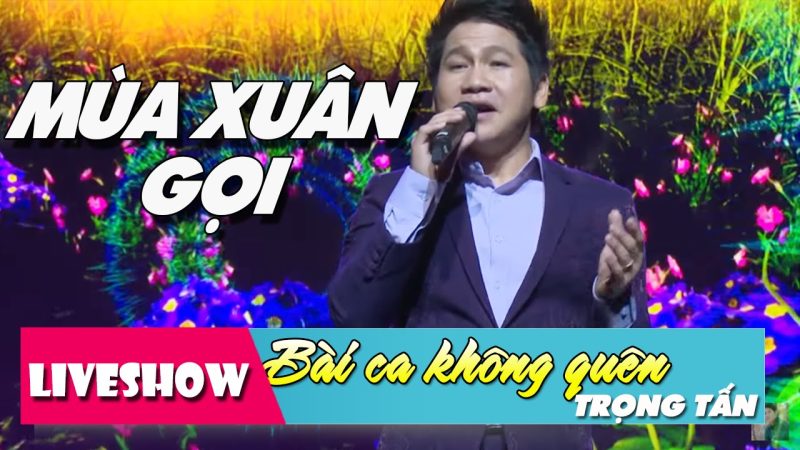 Mùa Xuân Gọi - Trọng Tấn
