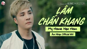 My Name Hạo Nam - Lâm Chấn Khang