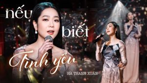 Nếu Biết Tình Yêu - Hà Thanh Xuân