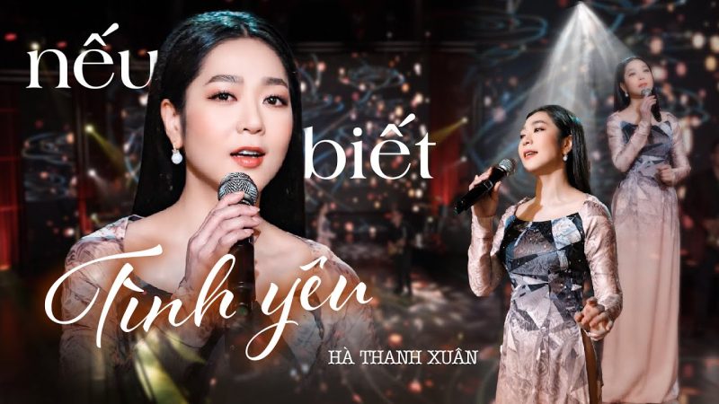 Nếu Biết Tình Yêu - Hà Thanh Xuân