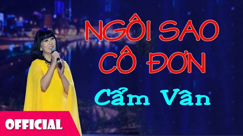 Ngôi Sao Cô Đơn - Cẩm Vân