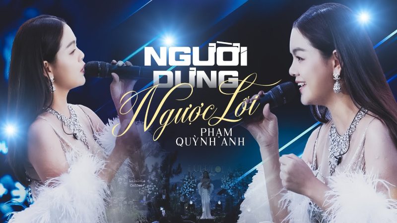 Người Dưng Ngược Lối - Phạm Quỳnh Anh
