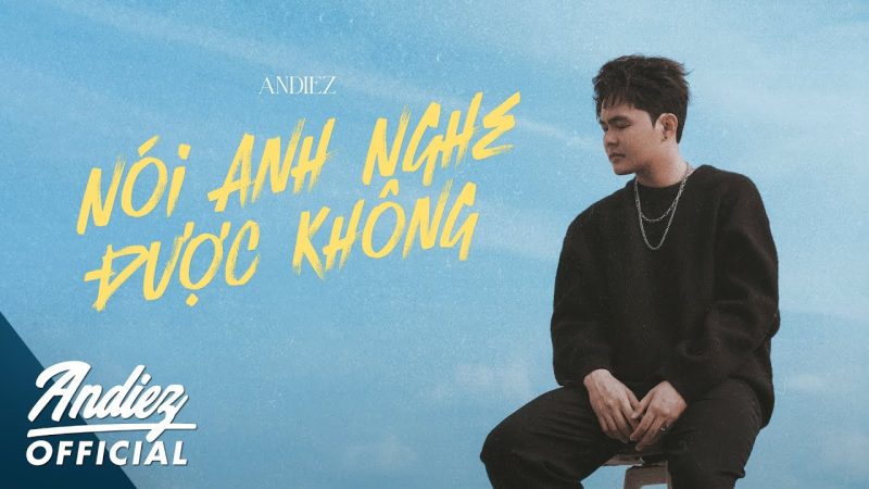 Nói Anh Nghe Được Không - Andiez