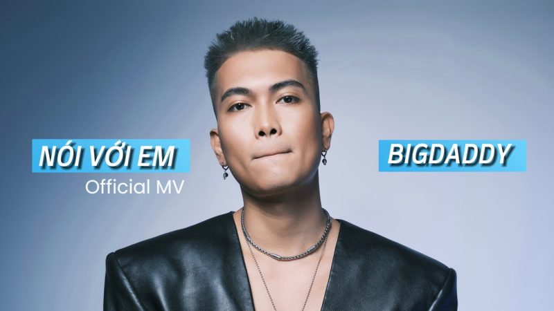 Nói Với Em - BigDaddy
