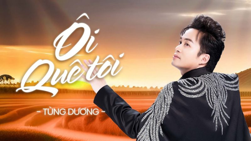 Ôi Quê Tôi - Tùng Dương