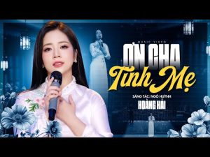 Ơn Cha Tình Mẹ - Hoàng Hải