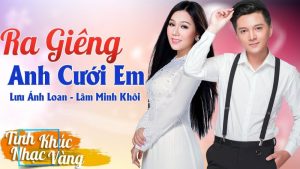 Ra Giêng Anh Cưới Em - Lưu Ánh Loan