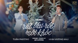 Rất Lâu Rồi Mới Khóc - Minh Vương M4U x Tuấn Phương