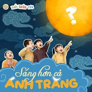 Sáng Hơn Cả Ánh Trăng - Tuổi Thần Tiên