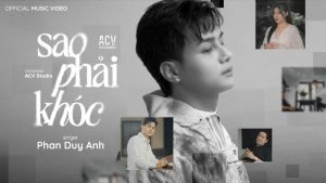 Sao Phải Khóc - Phan Duy Anh