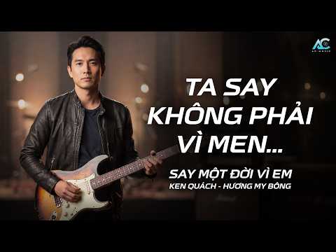 Say Một Đời Vì Em - Hương My Bông