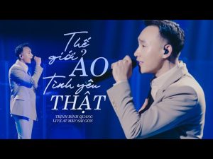 Thế Giới Ảo Tình Yêu Thật - Trịnh Đình Quang