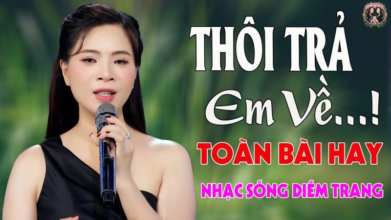 Thôi Trả Em Về - Diễm Trang