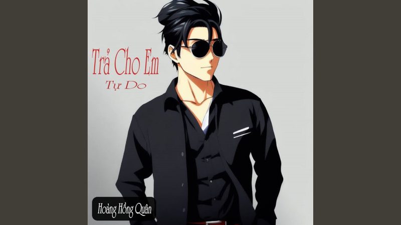 Trả Cho Em Tự Do - Hoàng Hồng Quân