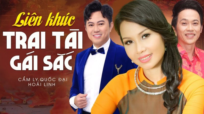 Trai Tài Gái Sắc - Nhiều ca sĩ thể hiện (Cẩm Ly