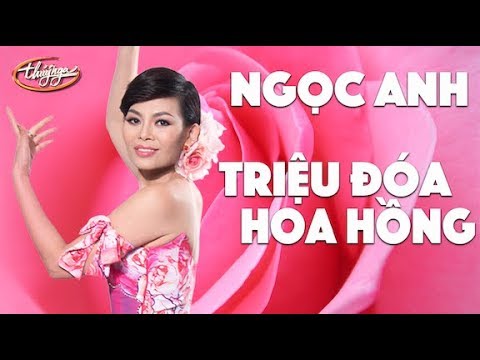 Triệu Đóa Hoa Hồng - Ngọc Anh