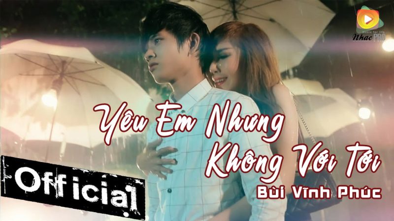 Yêu Em Nhưng Không Với Tới - Bùi Vĩnh Phúc
