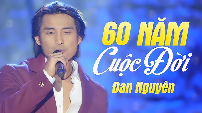 60 Năm Cuộc Đời - Nhiều ca sĩ (Đan Nguyên