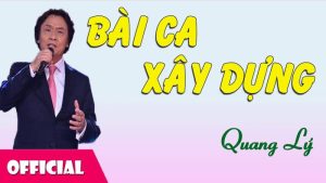 Bài Ca Xây Dựng - Quang Lý