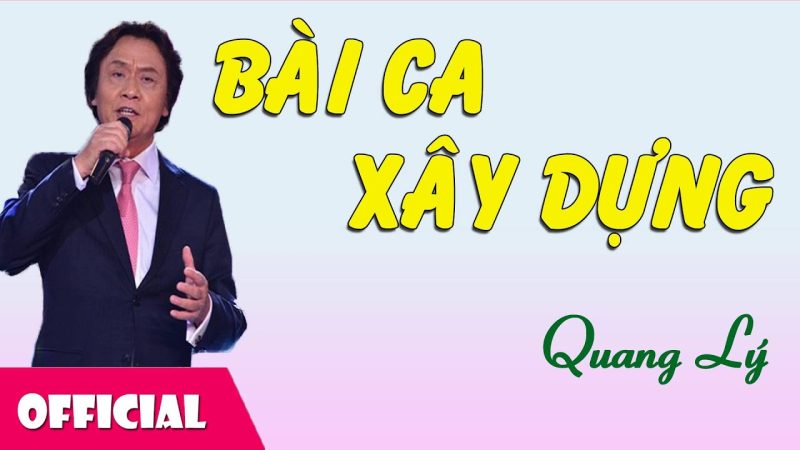 Bài Ca Xây Dựng - Quang Lý