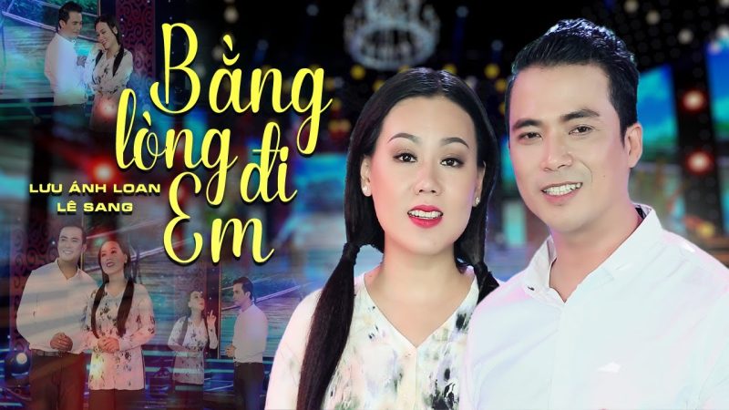 Bằng Lòng Đi Em - Lưu Ánh Loan