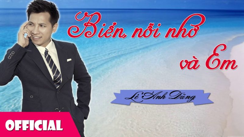 Biển Nỗi Nhớ Và Em - Lê Anh Dũng