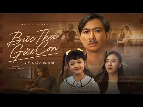 Bức Thư Gửi Con - Hồ Việt Trung