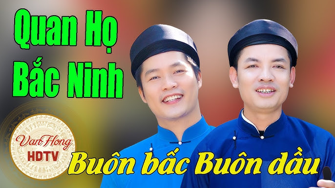 Buôn bấc buôn dầu - Dân ca Quan họ Bắc Ninh