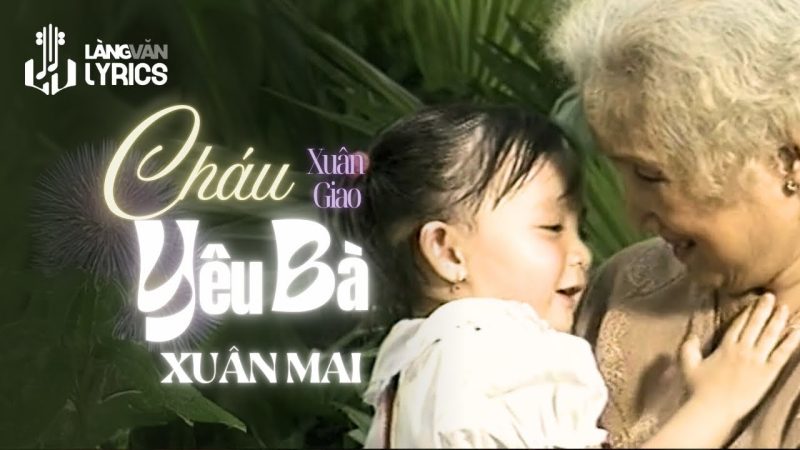 Cháu Yêu Bà (Bà ơi bà cháu yêu bà lắm) - Xuân Mai