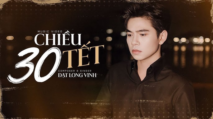 Chiều 30 Tết - Đạt Long Vinh