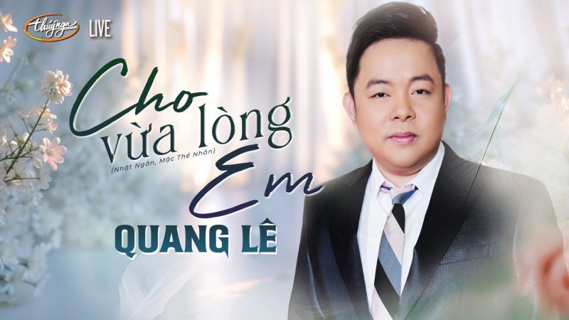 Cho Vừa Lòng Em - Quang Lê