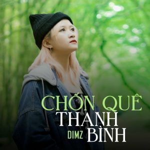 Chốn Quê Thanh Bình - DIMZ